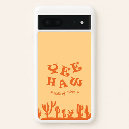 Yee-Haw State Of Mind  - Western Phone Case for Google Pixel 7