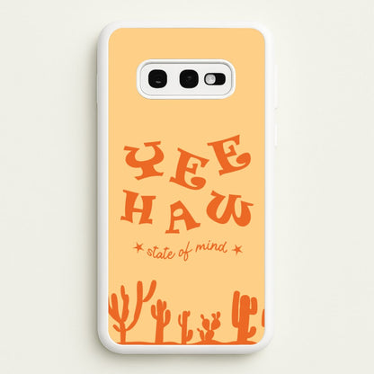 Yee-Haw State Of Mind  - Western Phone Case for Galaxy S10e