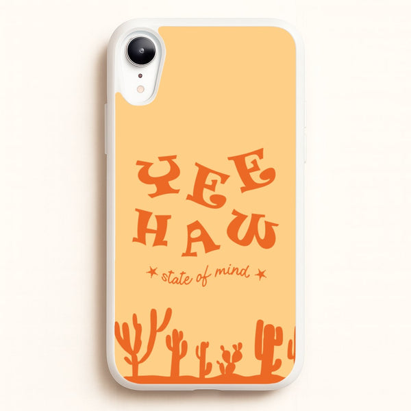 Yee-Haw State Of Mind  - Western Phone Case for iPhone XR