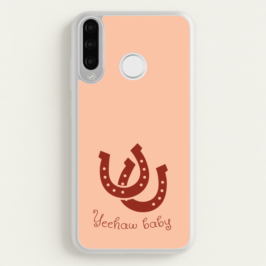 Yee-Haw Baby   - Western Phone Case for Huawei P30 Lite