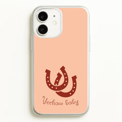 Yee-Haw Baby   - Western Phone Case for iPhone 11