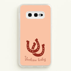 Yee-Haw Baby   - Western Phone Case for Galaxy S10e
