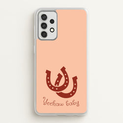 Yee-Haw Baby   - Western Phone Case for Galaxy A52 / A52s