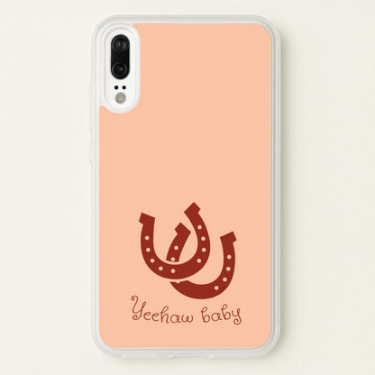 Yee-Haw Baby   - Western Phone Case for Huawei P20
