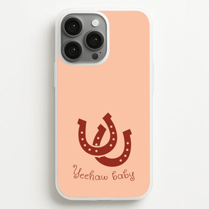 Yee-Haw Baby   - Western Phone Case for iPhone 13 Pro Max