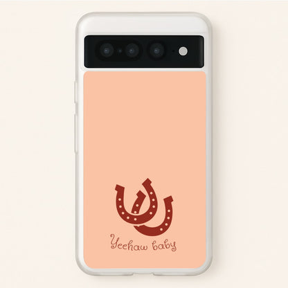 Yee-Haw Baby   - Western Phone Case for Google Pixel 7 Pro