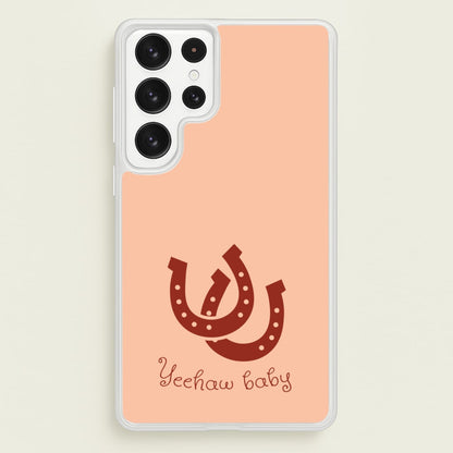 Yee-Haw Baby   - Western Phone Case for Galaxy S22 Ultra