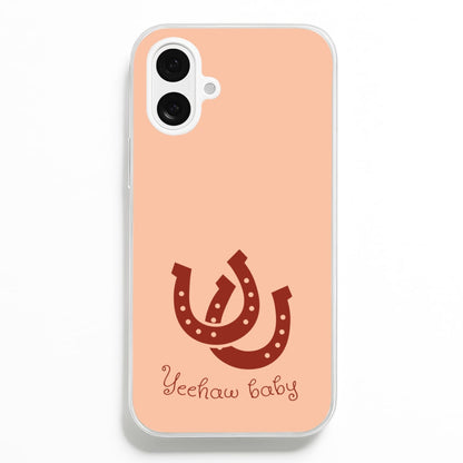 Yee-Haw Baby   - Western Phone Case for iPhone 16 Plus