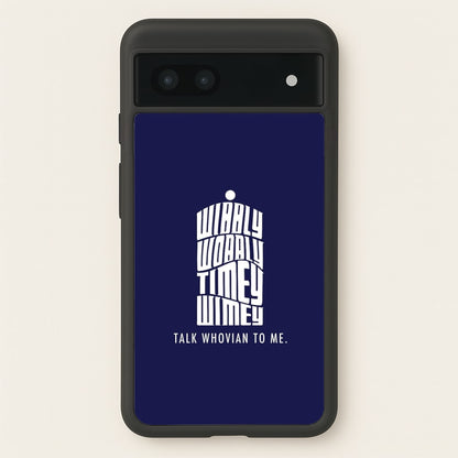 Talk Whovian To Me  - Doctor Who Phone Case for Google Pixel 7a