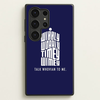 Talk Whovian To Me  - Doctor Who Phone Case for Galaxy S25 Ultra