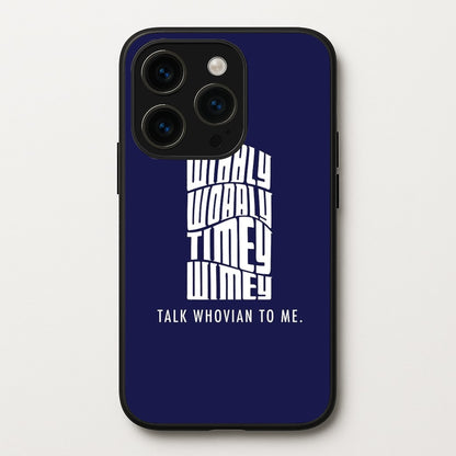 Talk Whovian To Me  - Doctor Who Phone Case for iPhone 14 Pro Max