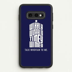 Talk Whovian To Me  - Doctor Who Phone Case for Galaxy S10e
