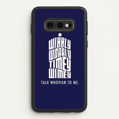 Talk Whovian To Me  - Doctor Who Phone Case for Galaxy S10e