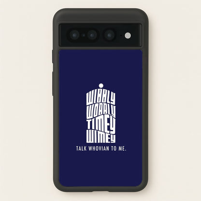 Talk Whovian To Me  - Doctor Who Phone Case for Google Pixel 7 Pro