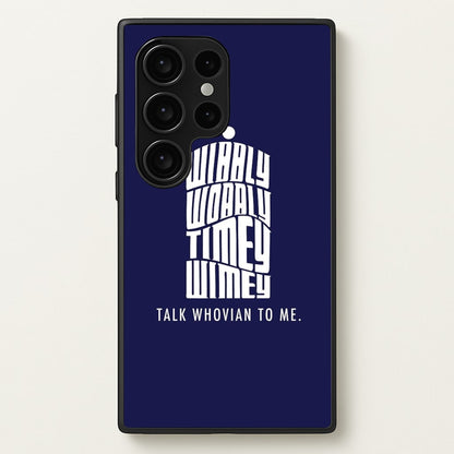 Talk Whovian To Me  - Doctor Who Phone Case for Galaxy S24 Ultra
