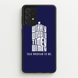Talk Whovian To Me  - Doctor Who Phone Case for Galaxy A52 / A52s