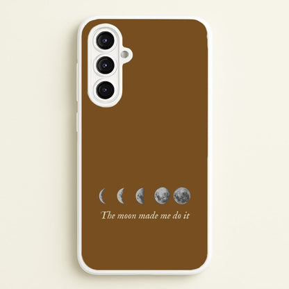 The Moon Made Me Do It  - Goth Aesthetic Phone Case for Galaxy A16