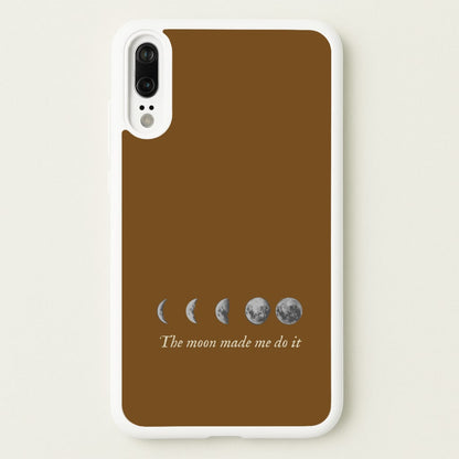 The Moon Made Me Do It  - Goth Aesthetic Phone Case for Huawei P20