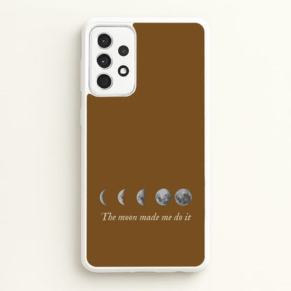 The Moon Made Me Do It  - Goth Aesthetic Phone Case for Galaxy A52 / A52s