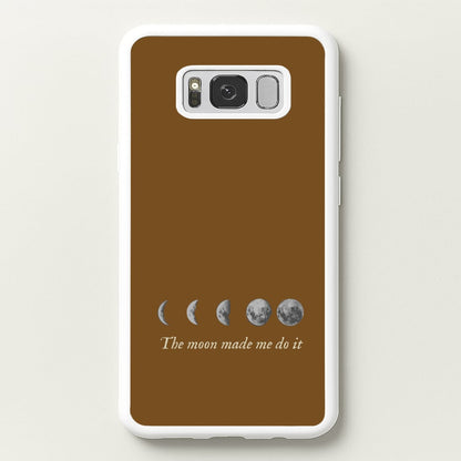 The Moon Made Me Do It  - Goth Aesthetic Phone Case for Galaxy S8