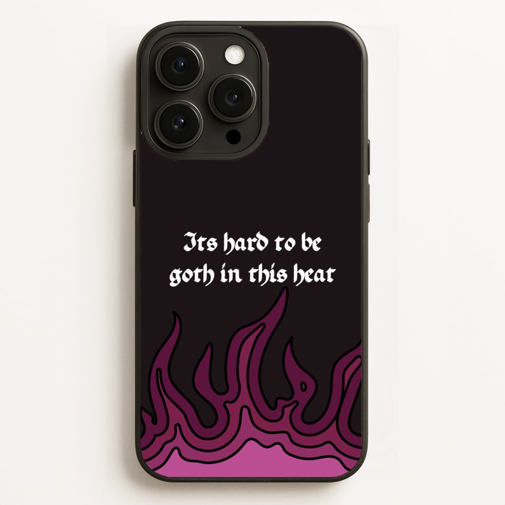 It's Hard To Be Goth In This Heat  - Goth Aesthetic Phone Case for iPhone 16 Pro Max