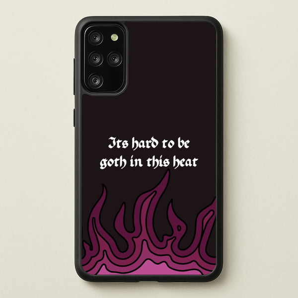 It's Hard To Be Goth In This Heat  - Goth Aesthetic Phone Case for Galaxy S20 Plus