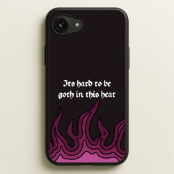 It's Hard To Be Goth In This Heat  - Goth Aesthetic Phone Case for iPhone 16e