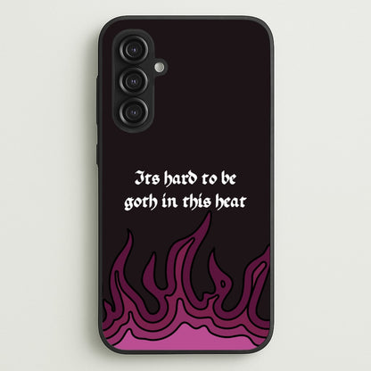 It's Hard To Be Goth In This Heat  - Goth Aesthetic Phone Case for Galaxy S23FE