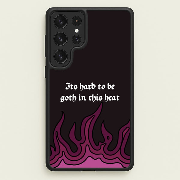 It's Hard To Be Goth In This Heat  - Goth Aesthetic Phone Case for Galaxy S22 Ultra