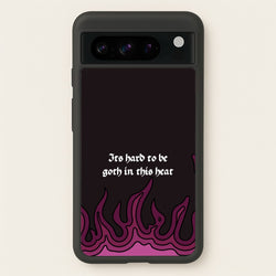 It's Hard To Be Goth In This Heat  - Goth Aesthetic Phone Case for Google Pixel 8 Pro