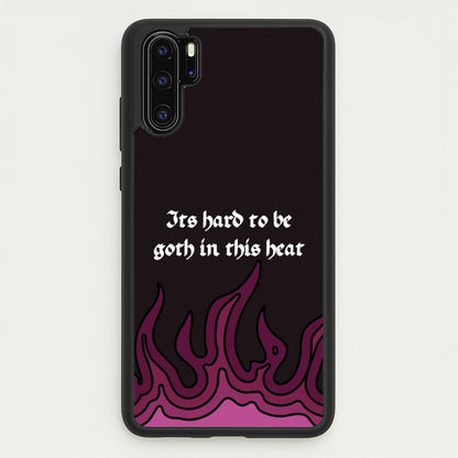 It's Hard To Be Goth In This Heat  - Goth Aesthetic Phone Case for Huawei P30 Pro