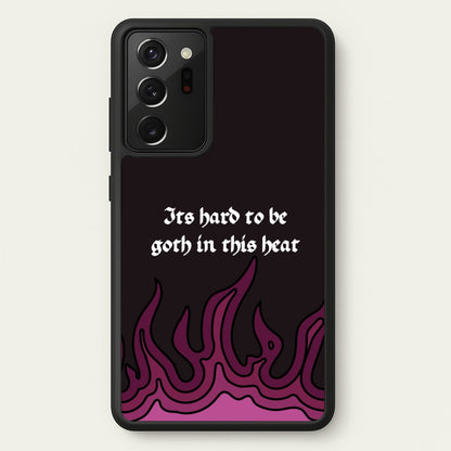 It's Hard To Be Goth In This Heat  - Goth Aesthetic Phone Case for Galaxy Note 20 Ultra