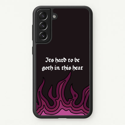It's Hard To Be Goth In This Heat  - Goth Aesthetic Phone Case for Galaxy S21FE