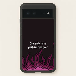 It's Hard To Be Goth In This Heat  - Goth Aesthetic Phone Case for Google Pixel 6