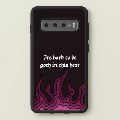 It's Hard To Be Goth In This Heat  - Goth Aesthetic Phone Case for Galaxy S10 Plus