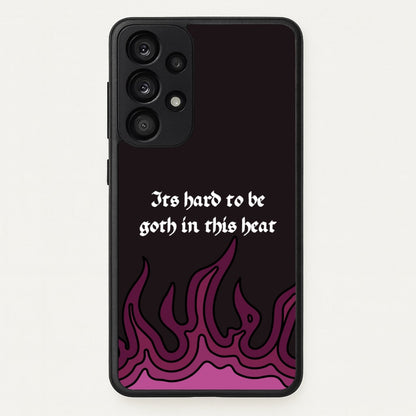 It's Hard To Be Goth In This Heat  - Goth Aesthetic Phone Case for Galaxy A33
