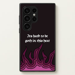 It's Hard To Be Goth In This Heat  - Goth Aesthetic Phone Case for Galaxy S24 Ultra