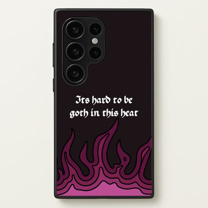 It's Hard To Be Goth In This Heat  - Goth Aesthetic Phone Case for Galaxy S24 Ultra