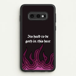 It's Hard To Be Goth In This Heat  - Goth Aesthetic Phone Case for Galaxy S10e