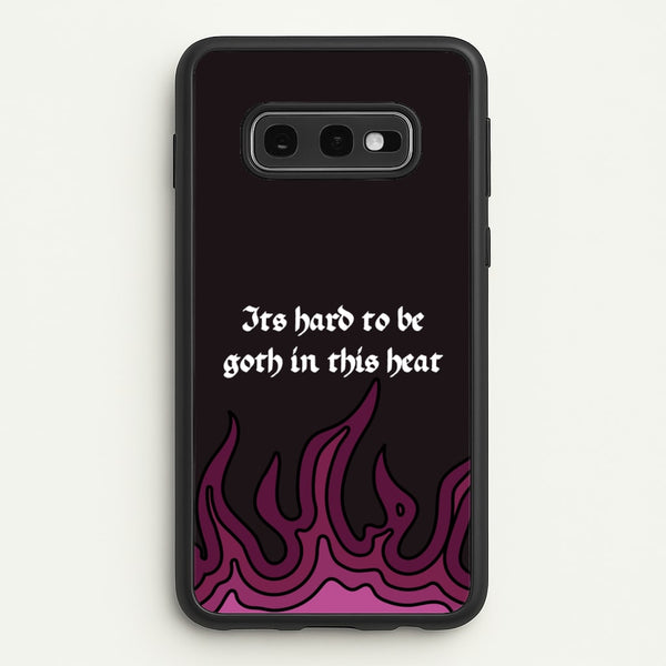 It's Hard To Be Goth In This Heat  - Goth Aesthetic Phone Case for Galaxy S10e