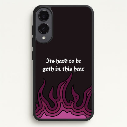 It's Hard To Be Goth In This Heat  - Goth Aesthetic Phone Case for Galaxy S25 Edge