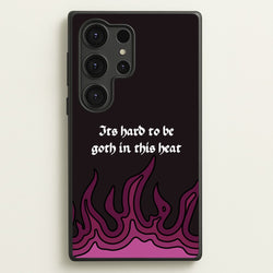 It's Hard To Be Goth In This Heat  - Goth Aesthetic Phone Case for Galaxy S25 Ultra