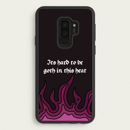 It's Hard To Be Goth In This Heat  - Goth Aesthetic Phone Case for Galaxy S9 Plus
