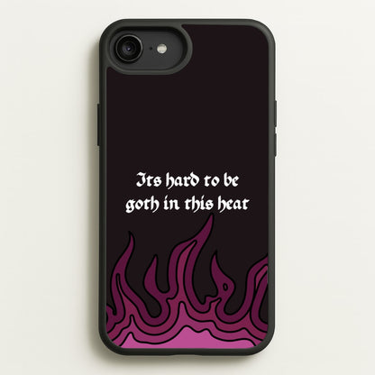 It's Hard To Be Goth In This Heat  - Goth Aesthetic Phone Case for iPhone 6 Plus / 7 Plus / 8 Plus