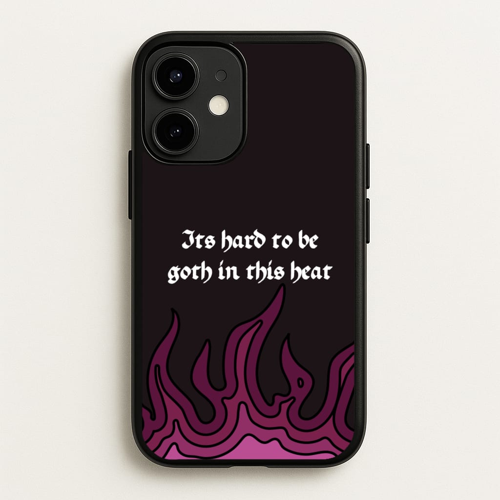 It's Hard To Be Goth In This Heat  - Goth Aesthetic Phone Case for iPhone 12 / 12 Pro