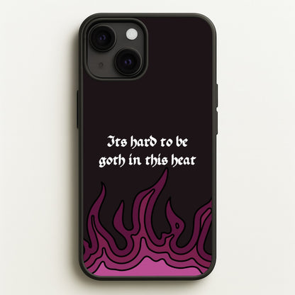It's Hard To Be Goth In This Heat  - Goth Aesthetic Phone Case for iPhone 13