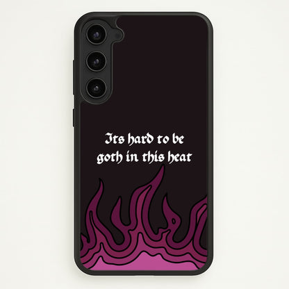 It's Hard To Be Goth In This Heat  - Goth Aesthetic Phone Case for Galaxy S23