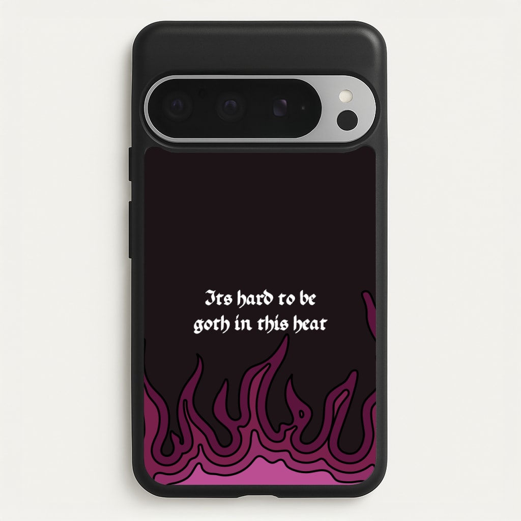 It's Hard To Be Goth In This Heat  - Goth Aesthetic Phone Case for Google Pixel 9 Pro XL