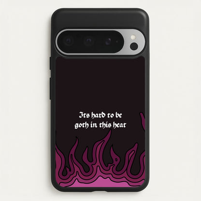 It's Hard To Be Goth In This Heat  - Goth Aesthetic Phone Case for Google Pixel 9 Pro XL