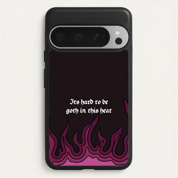 It's Hard To Be Goth In This Heat  - Goth Aesthetic Phone Case for Google Pixel 9 Pro XL